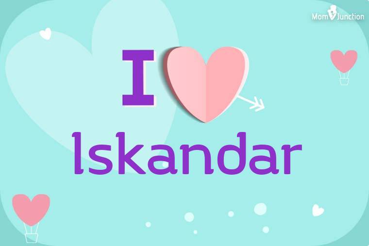 I Love Iskandar Wallpaper