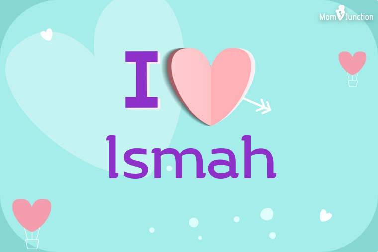 I Love Ismah Wallpaper