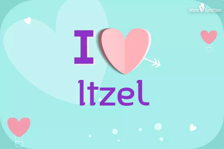 I Love Itzel Wallpaper