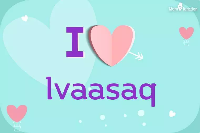 I Love Ivaasaq Wallpaper