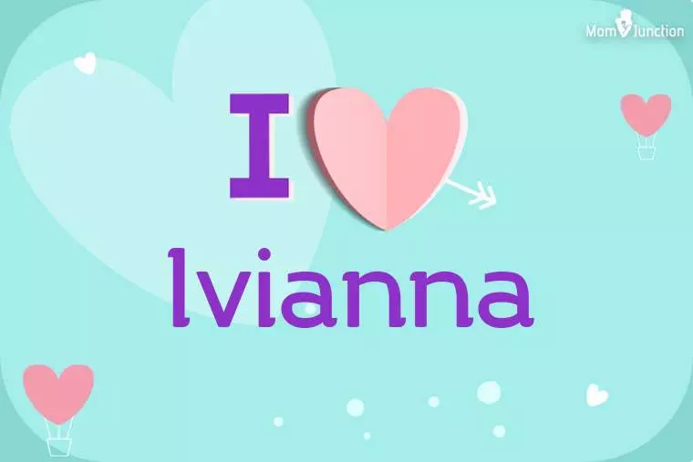 I Love Ivianna Wallpaper