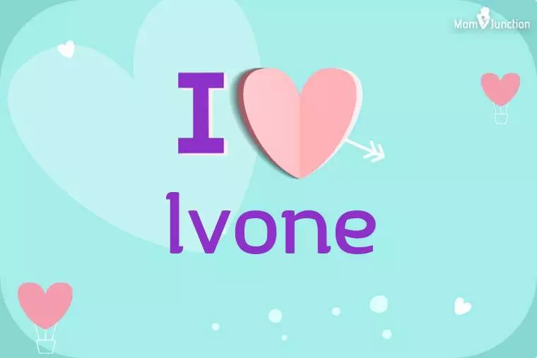 I Love Ivone Wallpaper