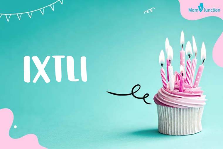 Ixtli Birthday Wallpaper