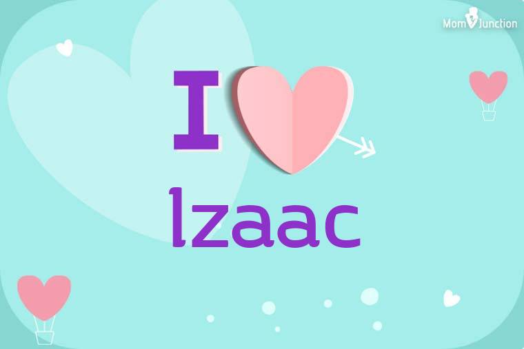 I Love Izaac Wallpaper