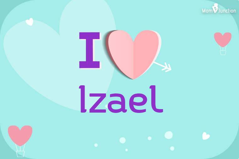 I Love Izael Wallpaper