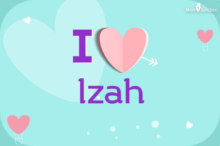 I Love Izah Wallpaper