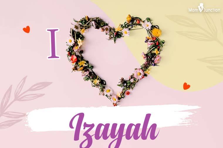 I Love Izayah Wallpaper