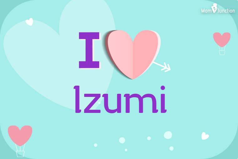 I Love Izumi Wallpaper