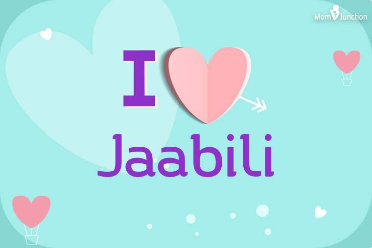 I Love Jaabili Wallpaper
