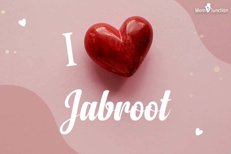 I Love Jabroot Wallpaper