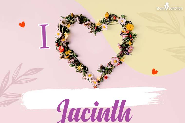 I Love Jacinth Wallpaper