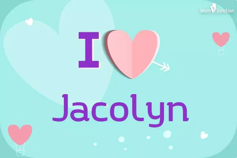 I Love Jacolyn Wallpaper