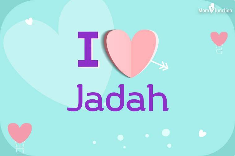 I Love Jadah Wallpaper