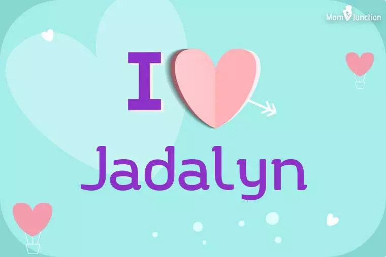 I Love Jadalyn Wallpaper