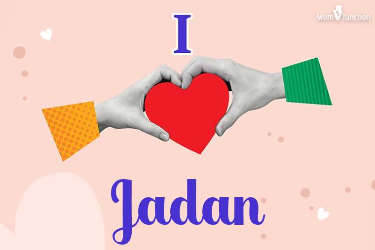 I Love Jadan Wallpaper