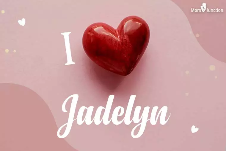 I Love Jadelyn Wallpaper