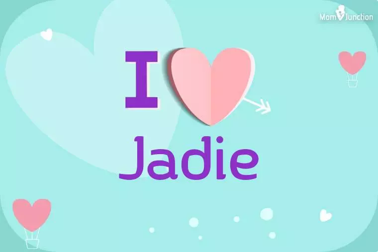 I Love Jadie Wallpaper