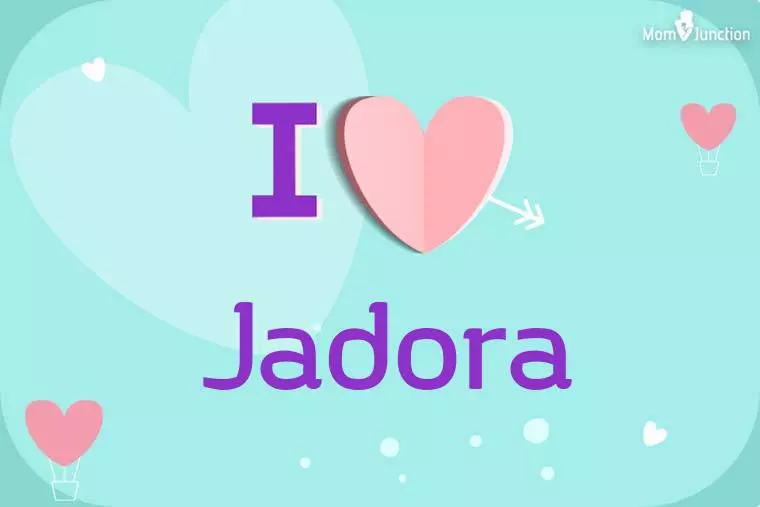 I Love Jadora Wallpaper