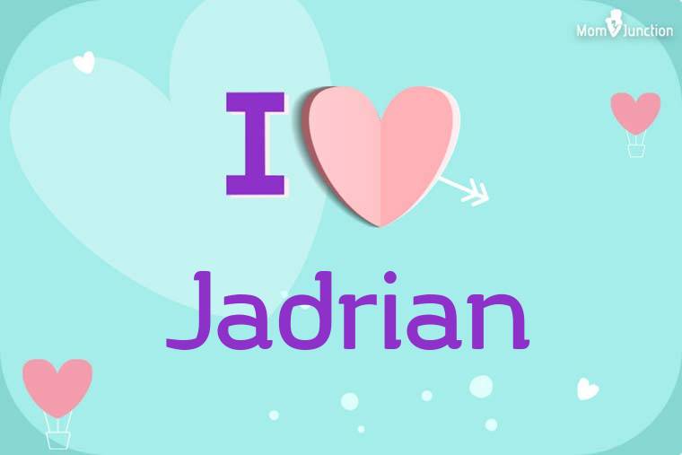 I Love Jadrian Wallpaper