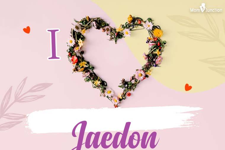 I Love Jaedon Wallpaper