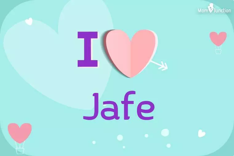 I Love Jafe Wallpaper