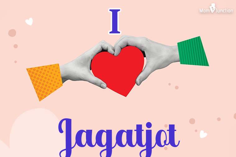 I Love Jagatjot Wallpaper