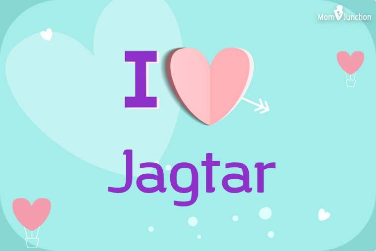 I Love Jagtar Wallpaper