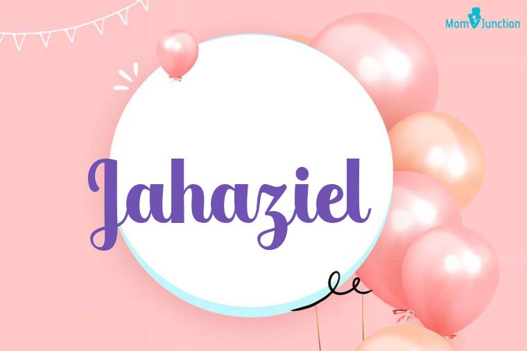Jahaziel Birthday Wallpaper