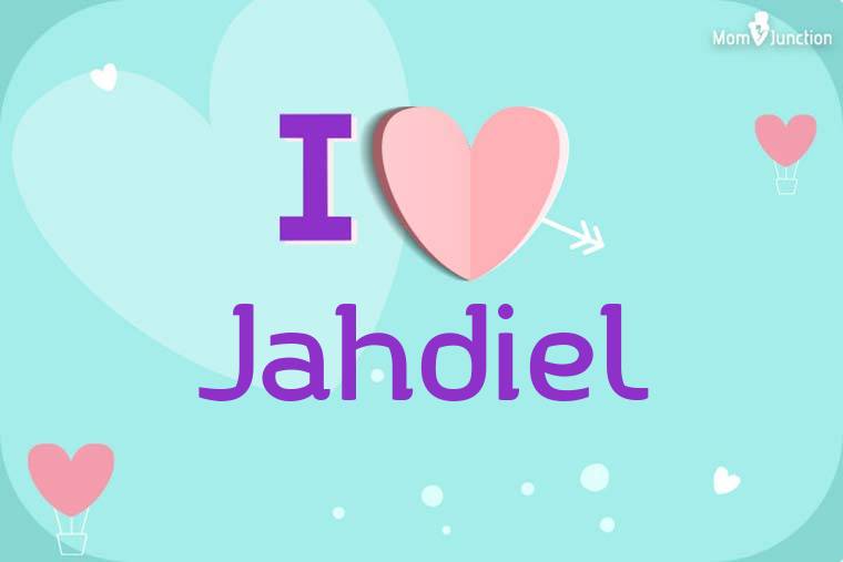 I Love Jahdiel Wallpaper