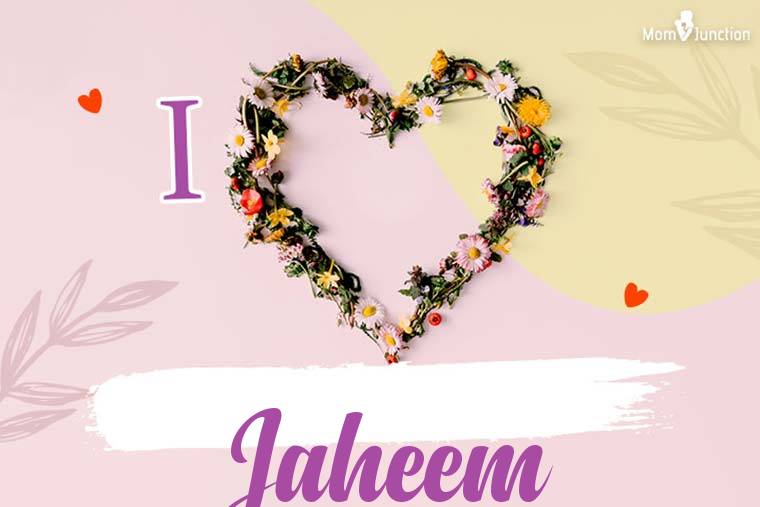 I Love Jaheem Wallpaper