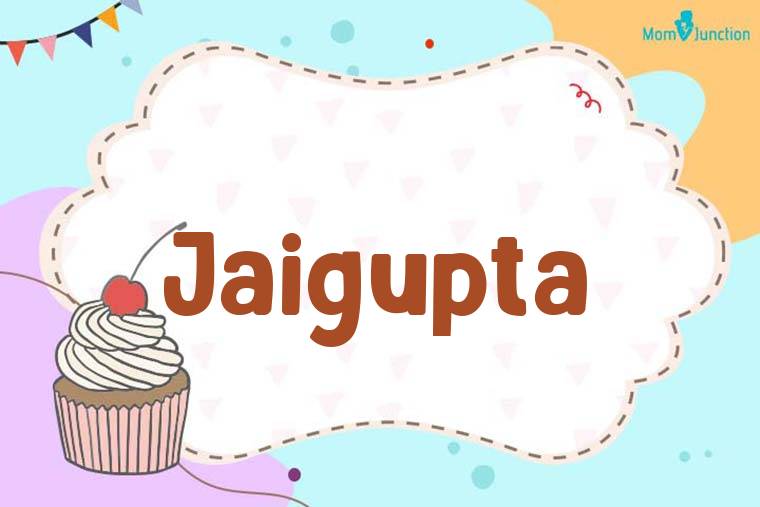 Jaigupta Birthday Wallpaper