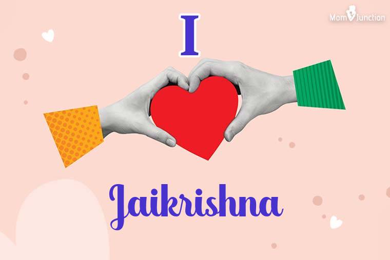 I Love Jaikrishna Wallpaper