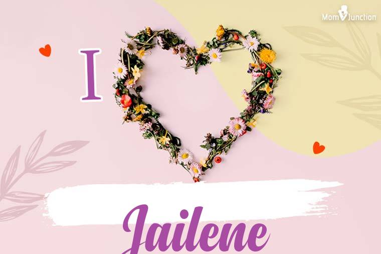 I Love Jailene Wallpaper