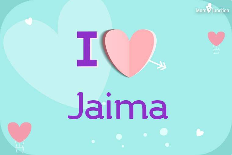 I Love Jaima Wallpaper