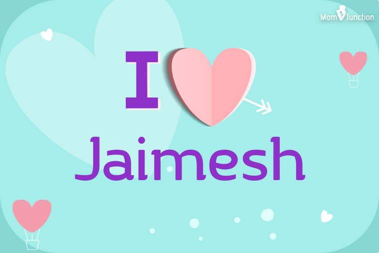 I Love Jaimesh Wallpaper