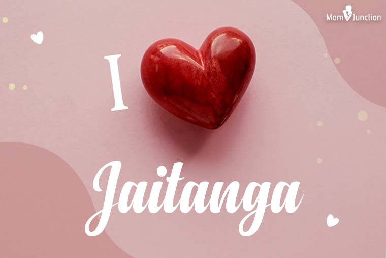 I Love Jaitanga Wallpaper