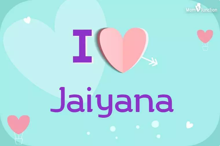 I Love Jaiyana Wallpaper