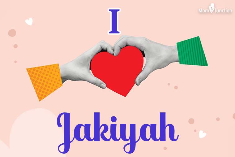 I Love Jakiyah Wallpaper