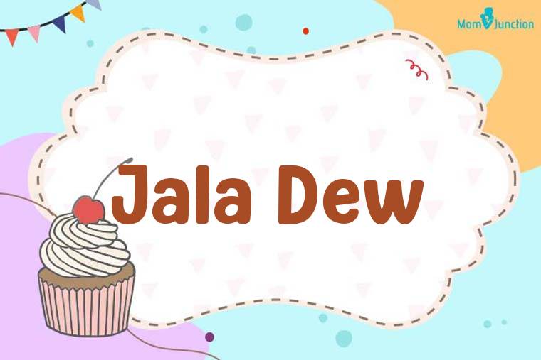 Jala Dew Birthday Wallpaper