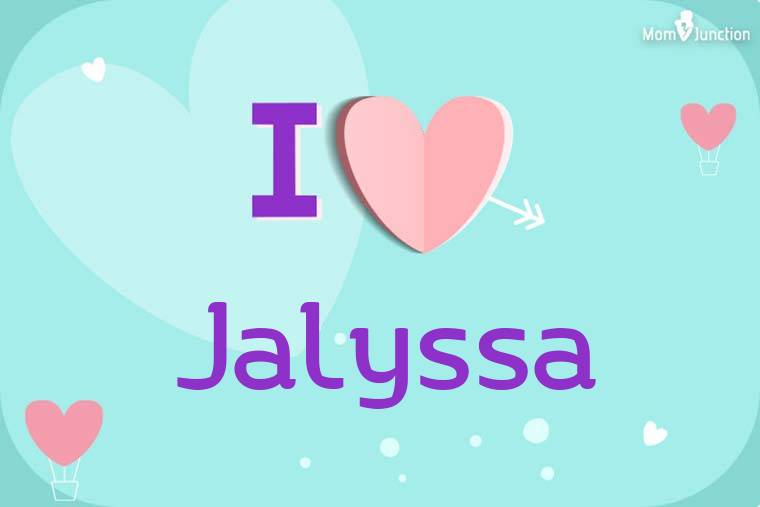 I Love Jalyssa Wallpaper