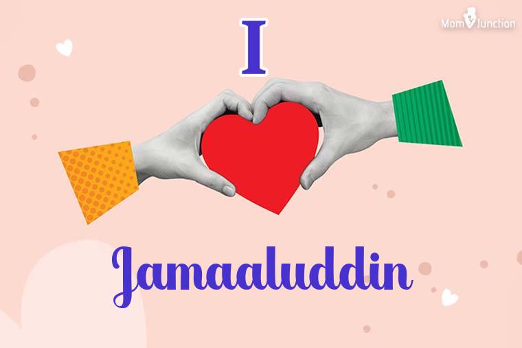 I Love Jamaaluddin Wallpaper