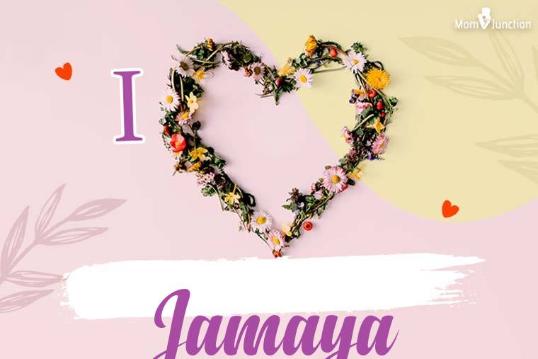 I Love Jamaya Wallpaper