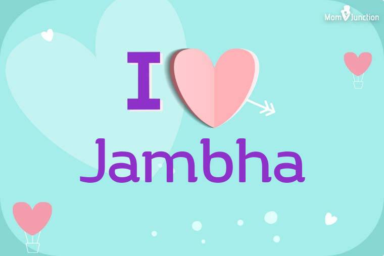 I Love Jambha Wallpaper