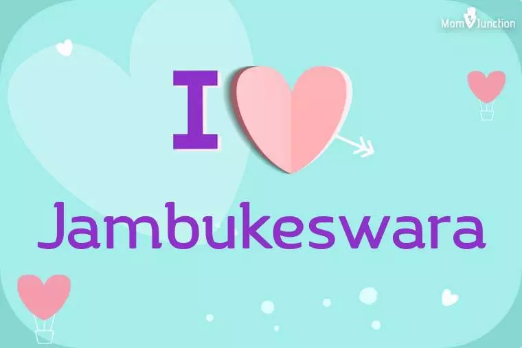 I Love Jambukeswara Wallpaper