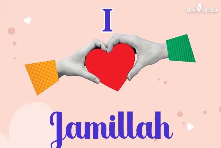 I Love Jamillah Wallpaper