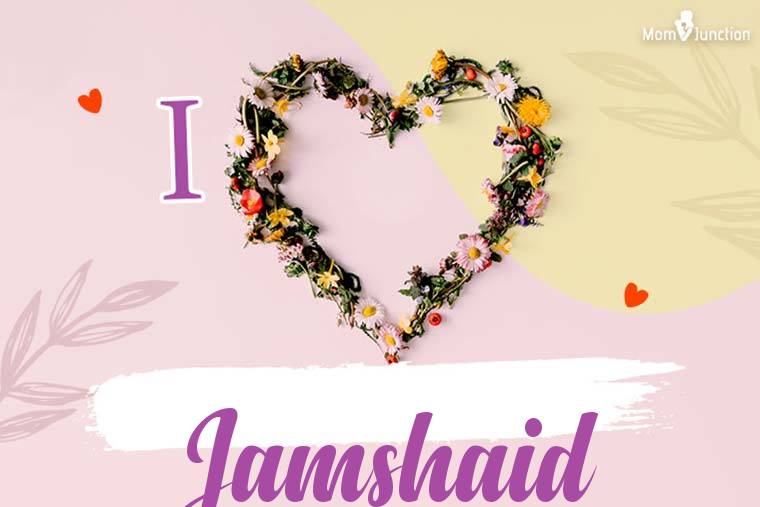 I Love Jamshaid Wallpaper