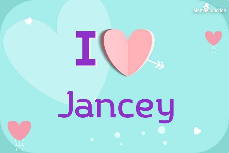 I Love Jancey Wallpaper