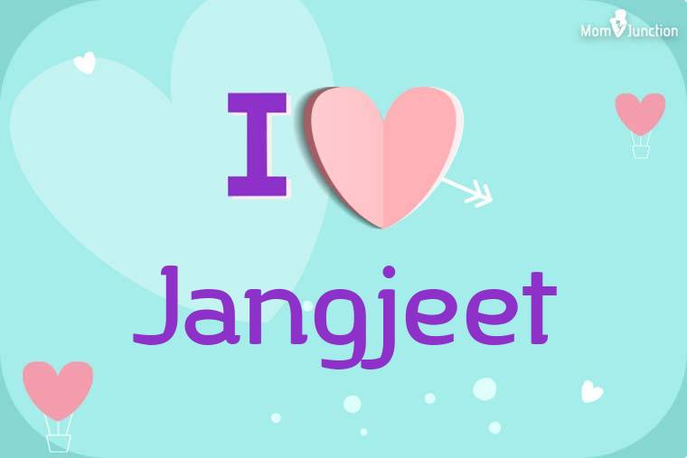 I Love Jangjeet Wallpaper