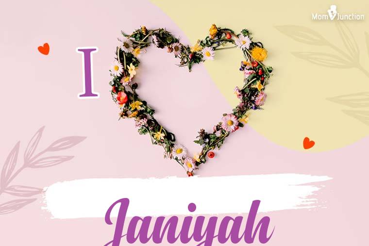 I Love Janiyah Wallpaper