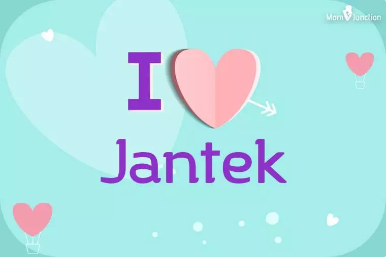 I Love Jantek Wallpaper